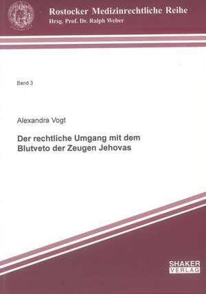 Der rechtliche Umgang mit dem Blutveto der Zeugen Jehovas de Alexandra Vogt