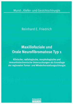 Maxillofaziale und Orale Neurofibromatose Typ 1 de Reinhard E Friedrich