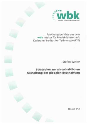 Strategien zur wirtschaftlichen Gestaltung der globalen Beschaffung de Stefan Weiler