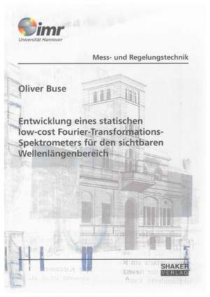 Entwicklung eines statischen low-cost Fourier-Transformations-Spektrometers für den sichtbaren Wellenlängenbereich de Oliver Buse