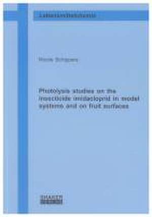 Photolysis studies on the insecticide imidacloprid in model systems and on fruit surfaces de Nicole Schippers