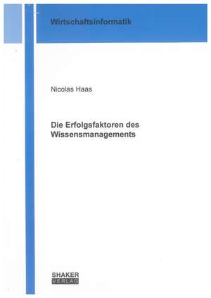 Die Erfolgsfaktoren des Wissensmanagements de Nicolas Haas