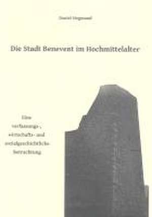 Die Stadt Benevent im Hochmittelalter de Daniel Siegmund