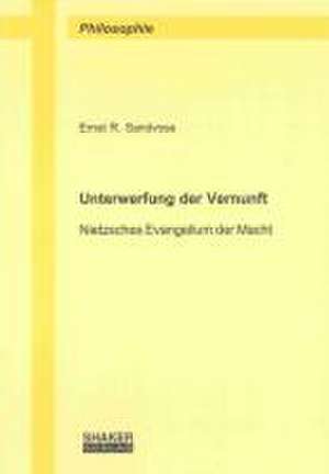 Unterwerfung der Vernunft de Ernst R. Sandvoss