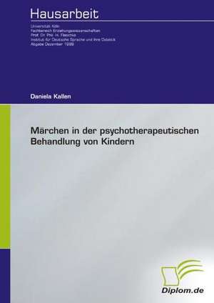 Marchen in Der Psychotherapeutischen Behandlung Von Kindern: The Sea de Daniela Kallen