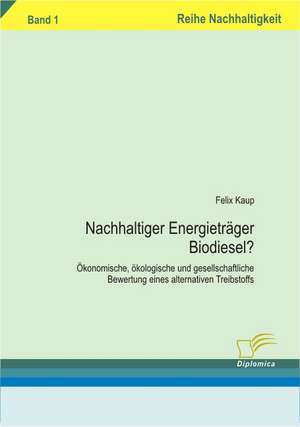 Nachhaltiger Energietr Ger Biodiesel?: The Sea de Felix Kaup