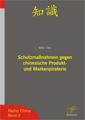 Schutzma Nahmen Gegen Chinesische Produkt- Und Markenpiraterie: The Sea de Björn Sitte