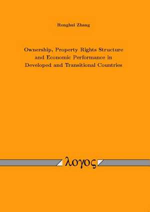 Ownership, Property Rights Structure and Economic Performance in Developed and Transitional Countries