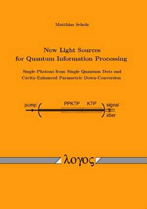 New Light Sources for Quantum Information Processing -- Single Photons from Single Quantum Dots and Cavity-Enhanced Parametric Down-Conversion