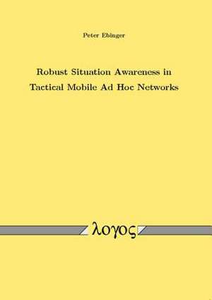 Robust Situation Awareness in Tactical Mobile Ad Hoc Networks