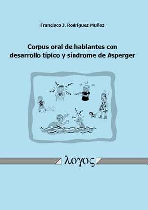 Corpus Oral de Hablantes Con Desarrollo Tipico y Sindrome de Asperger