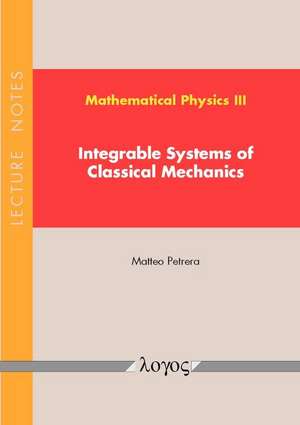 Mathematical Physics III - Integrable Systems of Classical Mechanics