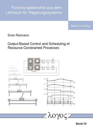 Output-Based Control and Scheduling of Resource-Constrained Processes