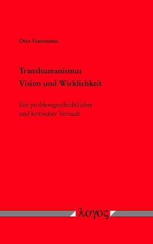 Transhumanismus - Vision Und Wirklichkeit