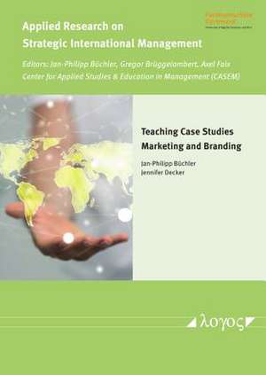 Teaching Case Studies - Marketing and Branding de Decker, Jan-Philipp Buchler