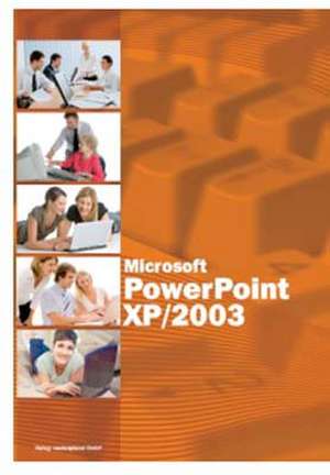 Microsoft Power Point XP/2003 - Basiswissen de Christian Bildner