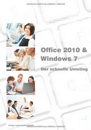 Microsoft Office 2010 & Windows 7 - der schnelle Umstieg de Christian Bildner