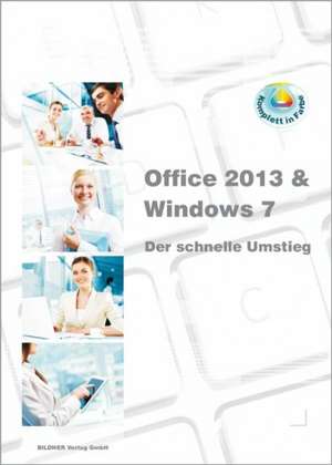 Office 2013 und Windows7 - der schnelle Umstieg de Inge Baumeister