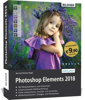 Sonderausgabe: Photoshop Elements 2018 - Das umfangreiche Praxisbuch de Kyra Sänger