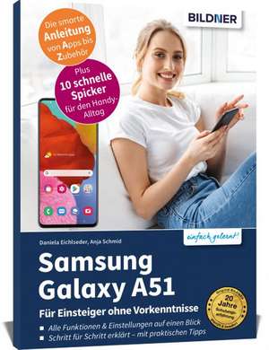 Samsung Galaxy A51 - Für Einsteiger ohne Vorkenntnisse de Anja Schmid