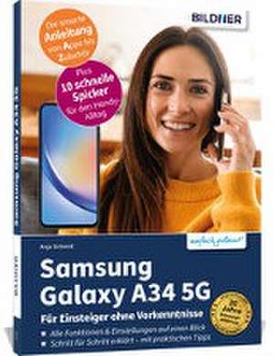 Samsung Galaxy A34 5G - Für Einsteiger ohne Vorkenntnisse de Anja Schmid