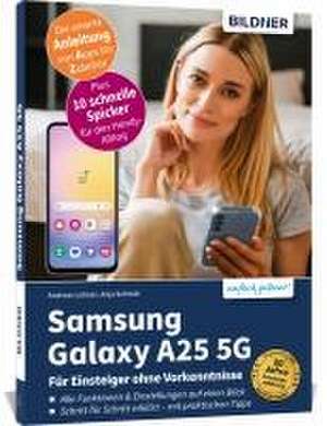 Samsung Galaxy A25 5G - Für Einsteiger ohne Vorkenntnisse de Anja Schmid