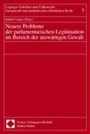 Neuere Probleme der parlamentarischen Legitimation im Bereich der auswärtigen Gewalt de Rudolf Geiger