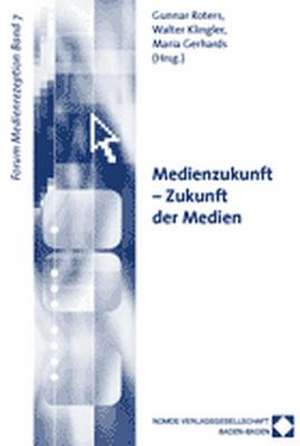 Medienzukunft - Zukunft der Medien de Gunnar Roters