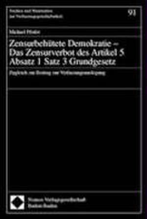 Zensurbehütete Demokratie. - Das Zensurverbot des Artikel 5 Absatz 1 Satz 3 Grundgesetz de Michael Pfeifer