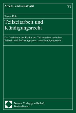 Teilzeitarbeit und Kündigungsrecht de Teresa Rohr