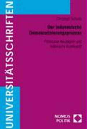 Der Indonesische Demokratisierungsprozess: Politischer Neubeginn Und Historische Kontinuitat de Christoph Schuck