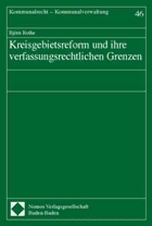 Kreisgebietsreform Und Ihre Verfassungsrechtlichen Grenzen: Anwendung Und Auslegung Von Vorschriften Uber Den Erlass Oder Die Ermassigung Von Geldbussen Im Lichte Elementar de Björn Rothe