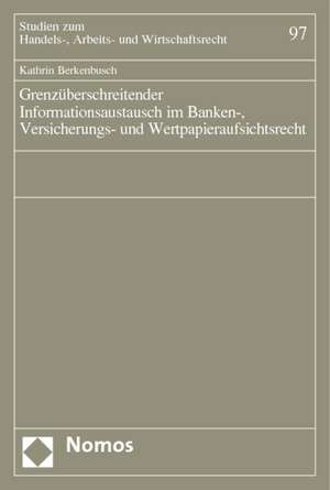 Grenzüberschreitender Informationsaustausch im Banken-, Versicherungs- und Wertpapieraufsichtsrecht