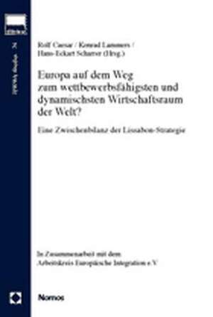 Europa Auf Dem Weg Zum Wettbewerbsfahigsten Und Dynamischsten Wirtschaftsraum Der Welt?: Eine Zwischenbilanz Der Lissabon-Strategie de Rolf Caesar