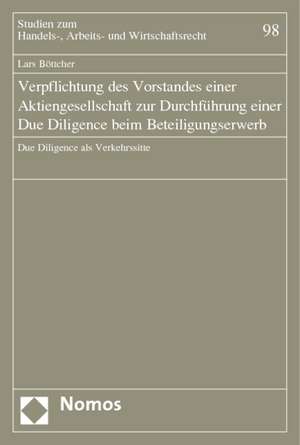 Verpflichtung des Vorstandes einer Aktiengesellschaft zur Durchführung einer Due Diligence beim Beteiligungserwerb de Lars Böttcher