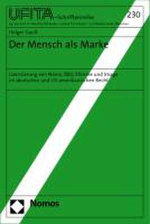 Der Mensch ALS Marke: Lizenzierung Von Name, Bild, Stimme Und Image Im Deutschen Und Us-Amerikanischen Recht