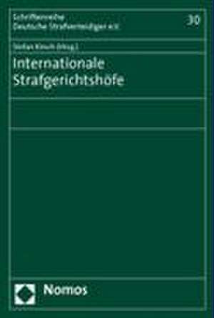 Internationale Strafgerichtshöfe de Stefan Kirsch