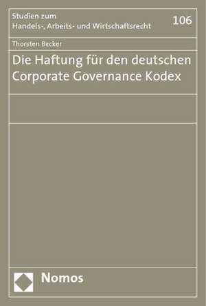 Die Haftung für den deutschen Corporate Governance Kodex de Thorsten Becker