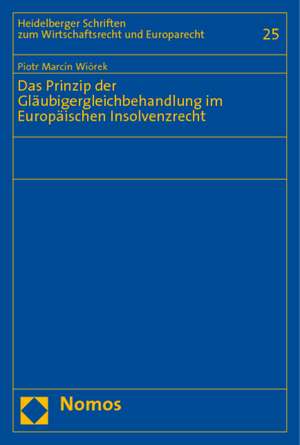 Das Prinzip der Gläubigergleichbehandlung im Europäischen Insolvenzrecht de Piotr Marcin Wiórek