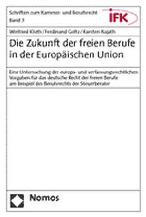 Die Zukunft der freien Berufe in der Europäischen Union de Winfried Kluth