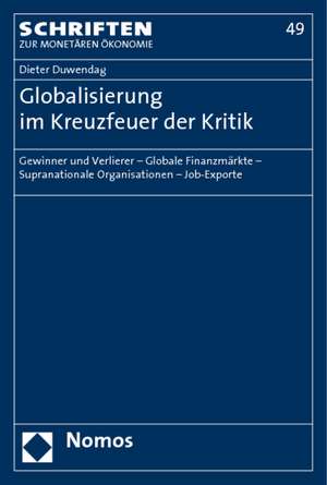 Globalisierung Im Kreuzfeuer Der Kritik: Gewinner Und Verlierer - Globale Finanzmarkte - Supranationale Organisationen - Job-Exporte de Dieter Duwendag