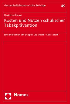 Kosten und Nutzen schulischer Tabakprävention de David Hoeflmayr