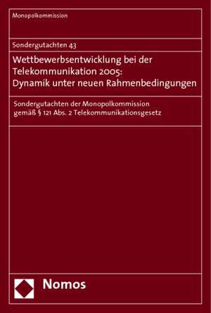 Wettbewerbsentwicklung bei der Telekommunikation 2005: Dynamik unter neuen Rahmenbedingungen de Monopolkommission