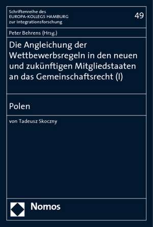 Die Angleichung der Wettbewerbsregeln in den neueun und zukünftigen Mitgliedstaaten an das Gemeinschaftsrecht 01. Polen de Tadeusz Skoczny