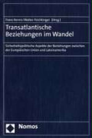 Transatlantische Beziehungen Im Wandel: Sicherheitspolitische Aspekte Der Beziehungen Zwischen Der Europaischen Union Und Lateinamerika