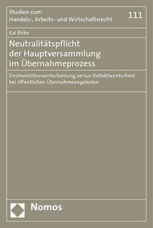 Neutralitätspflicht der Hauptversammlung im Übernahmeprozess de Kai Birke