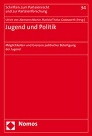 Jugend Und Politik: Moglichkeiten Und Grenzen Politischer Beteiligung Der Jugend de Ulrich von Alemann