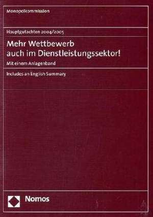 Hauptgutachten 2004/2005 - Mehr Wettbewerb auch im Dienstleistungssektor! de Monopolkommission