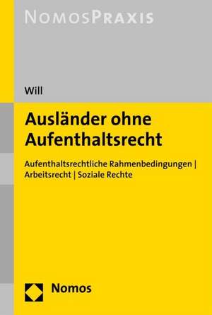 Ausländer ohne Aufenthaltsrecht de Annegret Will