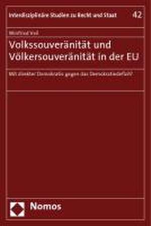 Volkssouveranitat Und Volkersouveranitat in Der Eu: Mit Direkter Demokratie Gegen Das Demokratiedefizit? de Winfried Veil